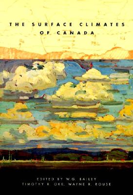Cover for The Surface Climates of Canada (Canadian Association of Geographers Series in Canadian Geography #4)