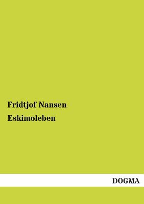 Eskimoleben By Fridtjof Nansen Cover Image