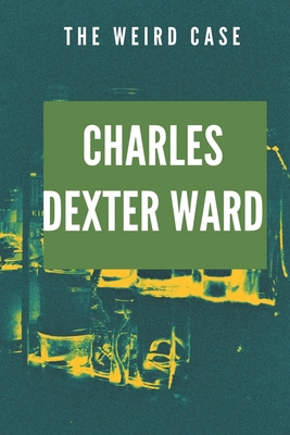 Charles Dexter Ward: The Weird Case: Charles Dexter Ward The Weird Case Cover Image
