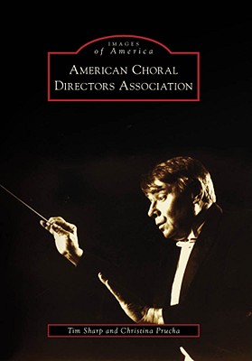 American Choral Directors Association (Images of America) Cover Image