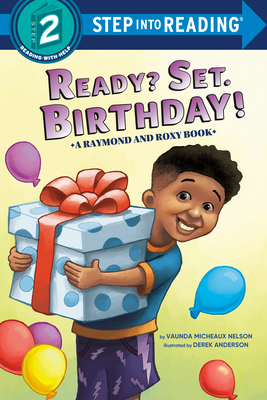 Ready? Set. Birthday! (Raymond and Roxy) (Step into Reading) By Vaunda Micheaux Nelson, Derek Anderson (Illustrator) Cover Image
