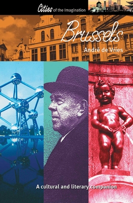 Brussels: A Cultural History (Interlink Cultural Histories) By André de Vries Cover Image