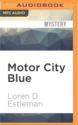 Motor City Blue (Amos Walker #1) By Loren D. Estleman, Mel Foster (Read by) Cover Image