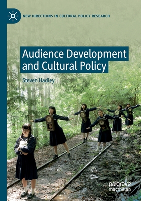 Audience Development and Cultural Policy (New Directions in Cultural Policy Research) Cover Image