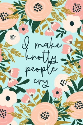 I Make Knotty People Cry: Funny Massage Therapist Notebook Gift for  Masseuse or Masseur - Physical Therapy Gifts (Paperback) | Malaprop's  Bookstore/Cafe