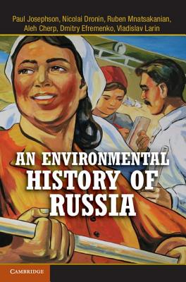 An Environmental History of Russia (Studies in Environment and History)