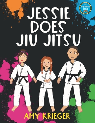 Jessie Does Jiu Jitsu By Amy Krieger Cover Image
