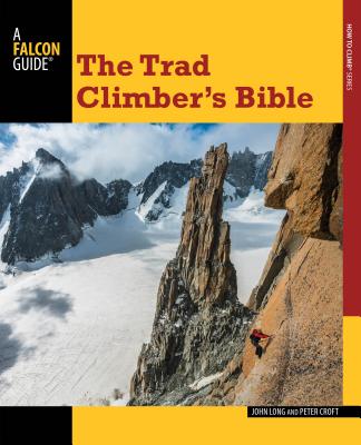 Trad Climber's Bible (Falcon Guides How to Climb) Cover Image
