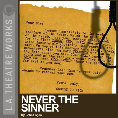 Never the Sinner (L.A. Theatre Works Audio Theatre Collections) Cover Image