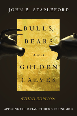 Bulls, Bears and Golden Calves: Applying Christian Ethics in Economics Cover Image