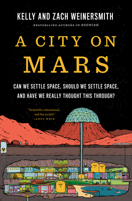 A City on Mars Can we settle space should we settle space and  