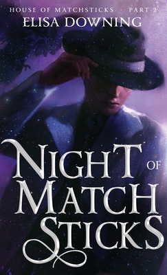Night of Matchsticks By Elisa Downing Cover Image