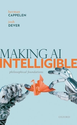 Making AI Intelligible: Philosophical Foundations Cover Image