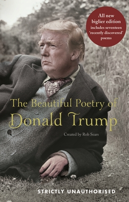 The Beautiful Poetry of Donald Trump By Rob Sears Cover Image