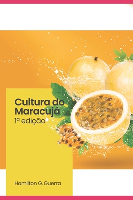 Maracujá: Aplicação Das Boas Práticas Agrícolas Cover Image