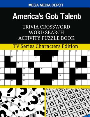 America's Got Talent Trivia Crossword Word Search Activity Puzzle Book: TV Series Characters Edition By Mega Media Depot Cover Image