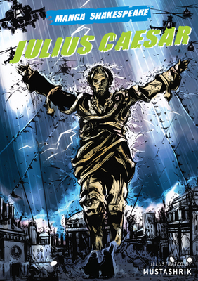 Manga Shakespeare: Julius Caesar By William Shakespeare, Richard Appignanesi (Adapted by), Mustashrik Mahbab (Illustrator) Cover Image