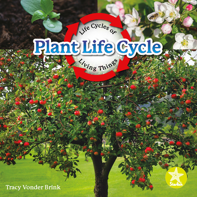 Plant Life Cycle By Tracy Vonder Brink Cover Image