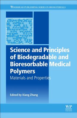 Science and Principles of Biodegradable and Bioresorbable Medical Polymers: Materials and Properties Cover Image