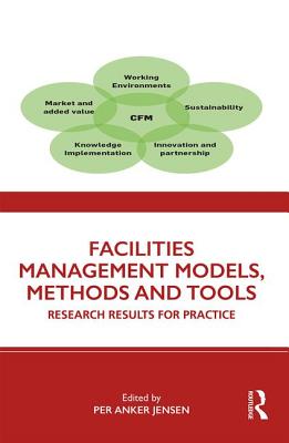 Facilities Management Models, Methods and Tools: Research Results for Practice Cover Image