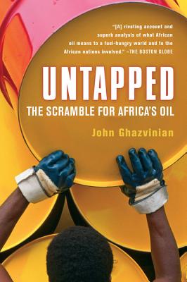 Untapped: The Scramble for Africa's Oil By John Ghazvinian Cover Image