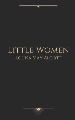 Little Women by Louisa May Alcott By Louisa May Alcott Cover Image