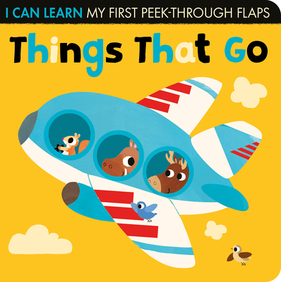 Things That Go: My First Peek-Through Flaps (I Can Learn)