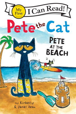 Pete the Cat: Pete at the Beach (My First I Can Read)