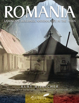 Romania: Landscape, Buildings, National Life By Octavian Goga, Ernest H. Latham, Jr, PhD, Kurt Hielscher Cover Image