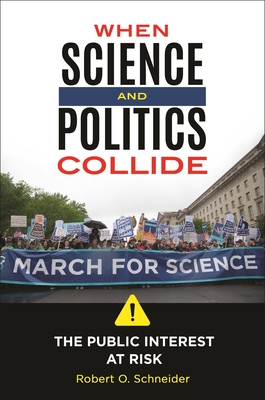 When Science and Politics Collide: The Public Interest at Risk Cover Image