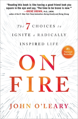 On Fire: The 7 Choices to Ignite a Radically Inspired Life Cover Image
