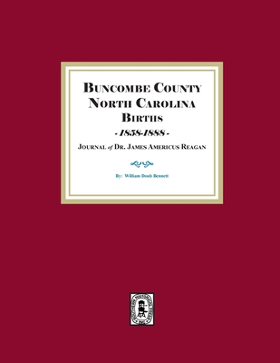 Buncombe County, North Carolina Births, 1858-1888, Journal of Dr. James Americus Reagan Cover Image