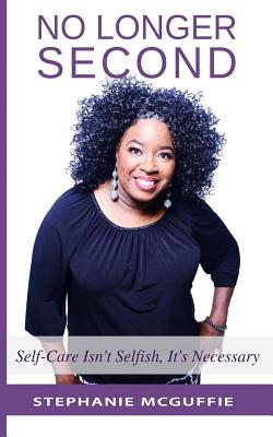 No Longer Second Self Care Isn T Selfish It S Necessary Paperback Mystery Lovers Bookshop