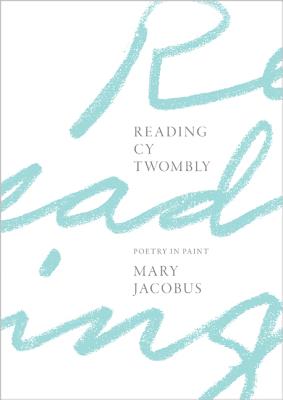 Reading Cy Twombly: Poetry in Paint Cover Image
