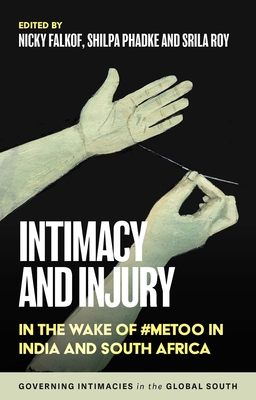 Intimacy and Injury: In the Wake of #Metoo in India and South Africa Cover Image