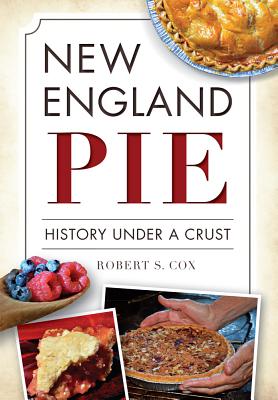 New England Pie: History Under a Crust (American Palate) Cover Image