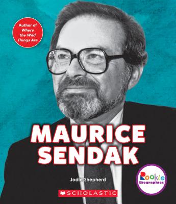 Maurice Sendak: King of the Wild Things (Rookie Biographies)