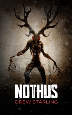 Nothus: A Thrilling Supernatural Horror Novel By Drew Starling Cover Image