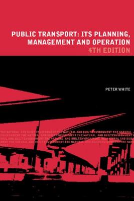 Public Transport: Its Planning, Management and Operation (Natural and Built Environment) Cover Image
