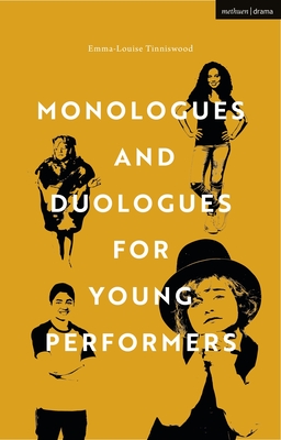 Monologues and Duologues for Young Performers (Audition Speeches) By Emma-Louise McCauley-Tinniswood Cover Image
