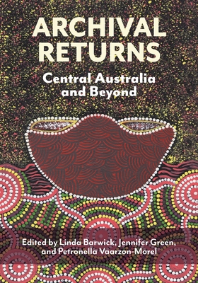 Archival Returns: Central Australia and Beyond Cover Image