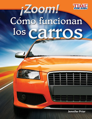 ¡Zoom! Cómo funcionan los carros (TIME FOR KIDS®: Informational Text) Cover Image