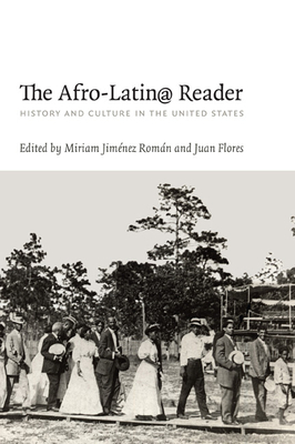 The Afro-Latin@ Reader: History and Culture in the United States (John Hope Franklin Center Book) By Miriam Jiménez Román (Editor) Cover Image