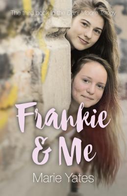 Frankie & Me: The Third Book in the Dani Moore Trilogy By Marie Yates Cover Image