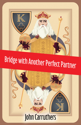 Bridge with Another Perfect Partner By John Carruthers Cover Image