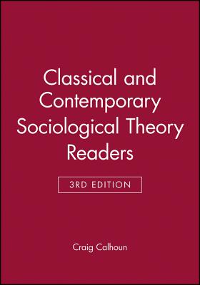 Classical Sociological Theory, 3e & Contemporary Sociological Theory, 3e Set By Craig Calhoun (Editor), Joseph Gerteis (Editor), James Moody (Editor) Cover Image