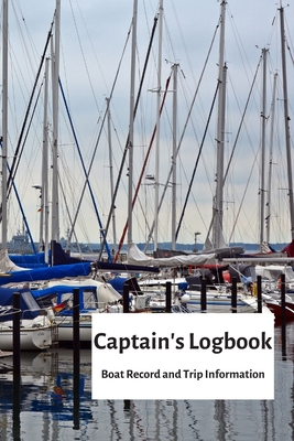 Captain's Logbook Boat Record and Trip Information: Travel Sailing Boating Expenditure and Memory Book By Rmc Boating Journal Cover Image