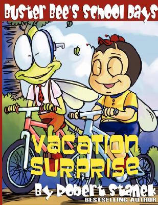 Vacation Surprise (Buster Bee's School Days #3) (Bugville Critters)
