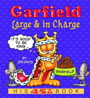 Garfield Large & in Charge: His 45th Book By Jim Davis Cover Image