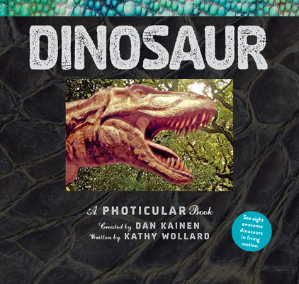 Dinosaur: A Photicular Book By Dan Kainen, Kathy Wollard Cover Image